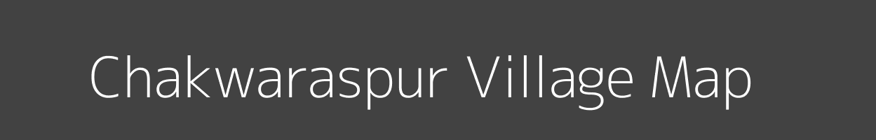 Map of Chakwaraspur Village in Uttar Pradesh Image