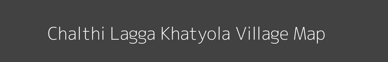 Map of Chalthi Lagga Khatyola Village in Uttarakhand Image