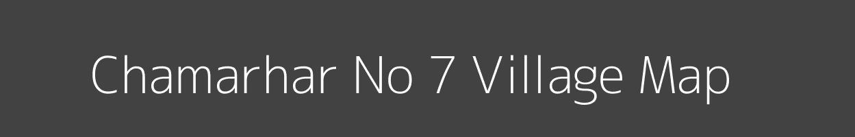 Map of Chamarhar No 7 Village in Madhya Pradesh Image