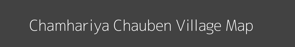 Map of Chamhariya Chauben Village in Madhya Pradesh Image