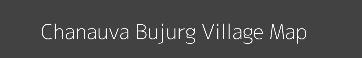 Map of Chanauva Bujurg Village in Madhya Pradesh Image