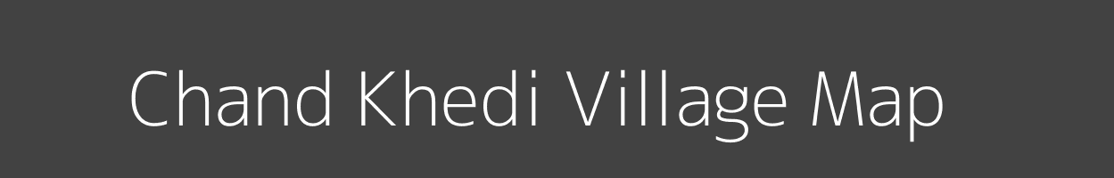 Map of Chand Khedi Village in Madhya Pradesh Image