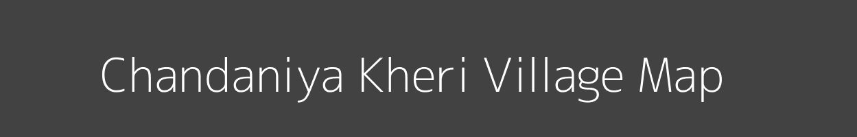 Map of Chandaniya Kheri Village in Rajasthan Image
