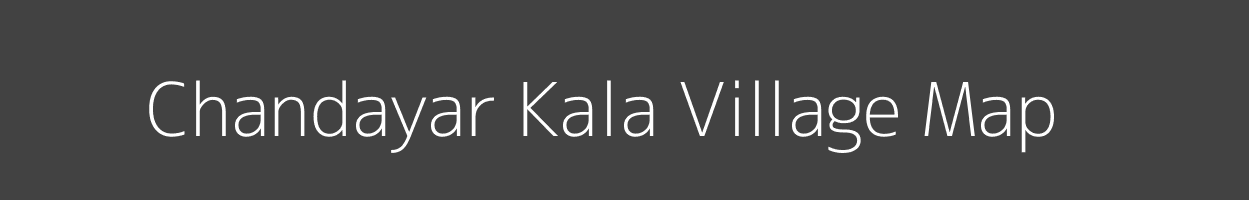Map of Chandayar Kala Village in Uttar Pradesh Image
