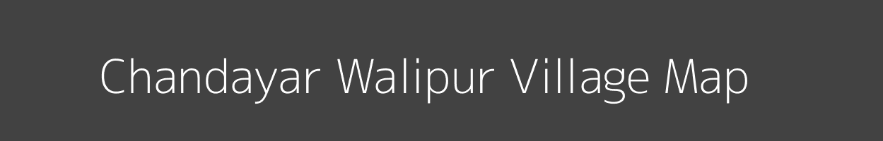 Map of Chandayar Walipur Village in Uttar Pradesh Image
