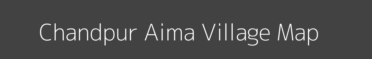 Map of Chandpur Aima Village in Uttar Pradesh Image