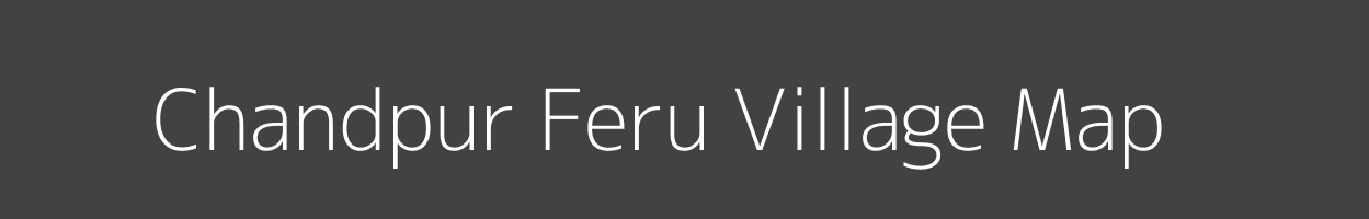 Map of Chandpur Feru Village in Uttar Pradesh Image