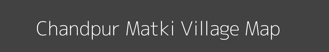 Map of Chandpur Matki Village in Uttar Pradesh Image