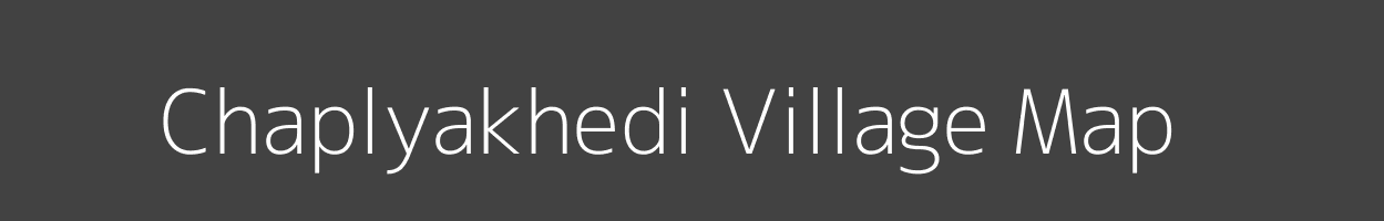 Map of Chaplyakhedi Village in Madhya Pradesh Image