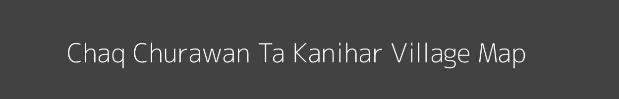 Map of Chaq Churawan Ta Kanihar Village in Uttar Pradesh Image