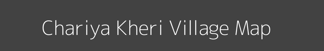 Map of Chariya Kheri Village in Rajasthan Image