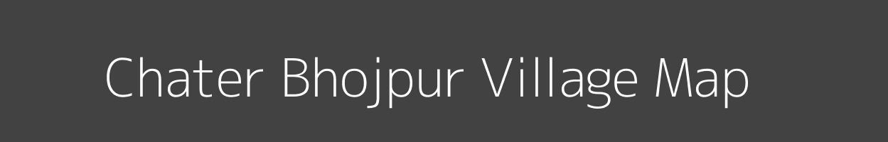 Map of Chater Bhojpur Village in Uttar Pradesh Image