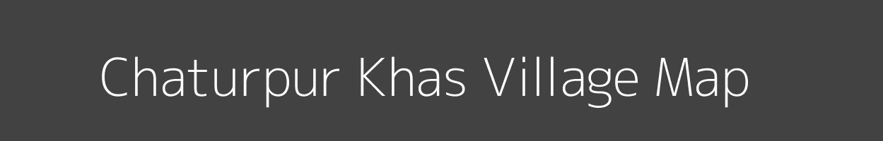 Map of Chaturpur Khas Village in Uttar Pradesh Image