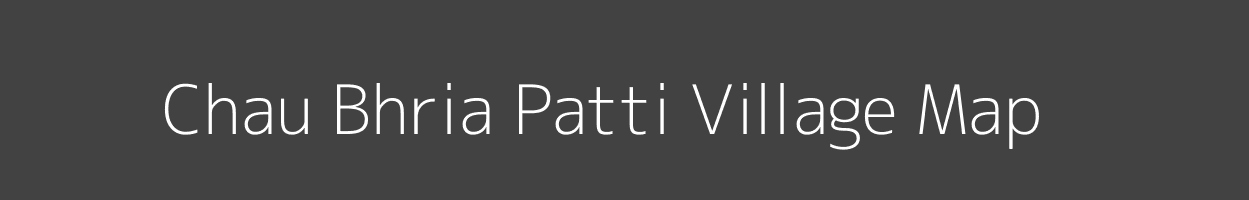 Map of Chau Bhria Patti Village in Uttar Pradesh Image