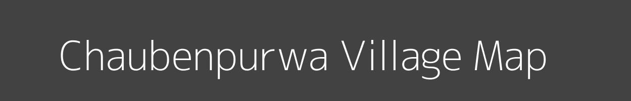 Map of Chaubenpurwa Village in Madhya Pradesh Image