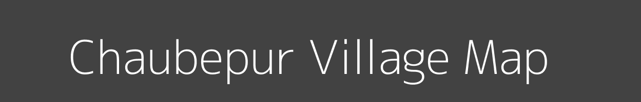 Map of Chaubepur Village in Bihar Image