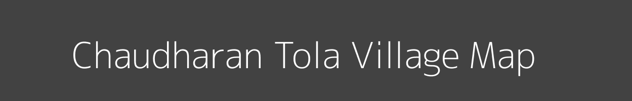 Map of Chaudharan Tola Village in Madhya Pradesh Image