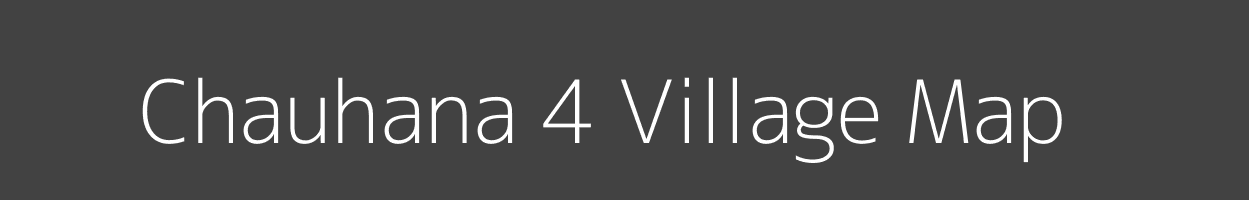 Map of Chauhana 4 Village in Madhya Pradesh Image