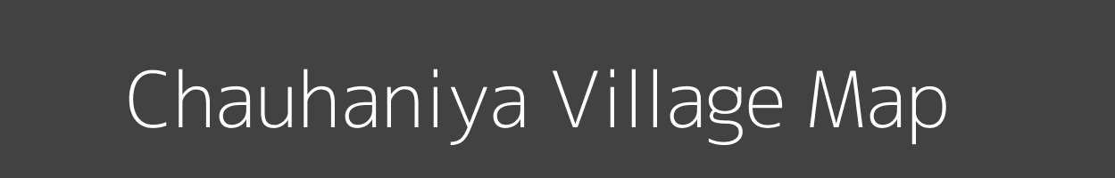 Map of Chauhaniya Village in Uttar Pradesh Image