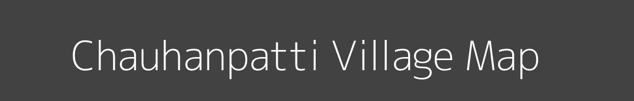 Map of Chauhanpatti Village in Uttar Pradesh Image