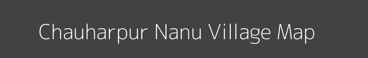 Map of Chauharpur Nanu Village in Uttar Pradesh Image