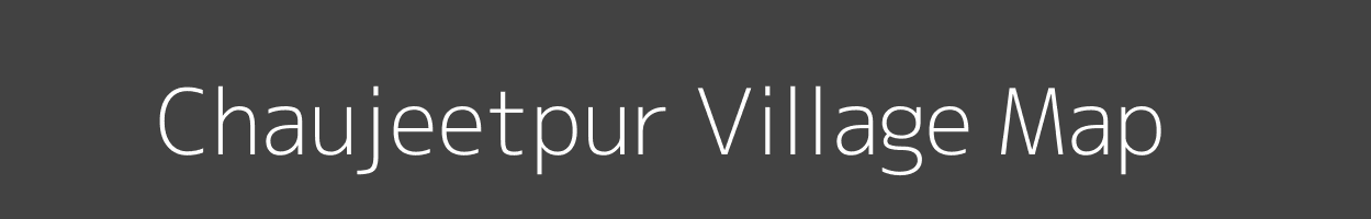 Map of Chaujeetpur Village in Uttar Pradesh Image