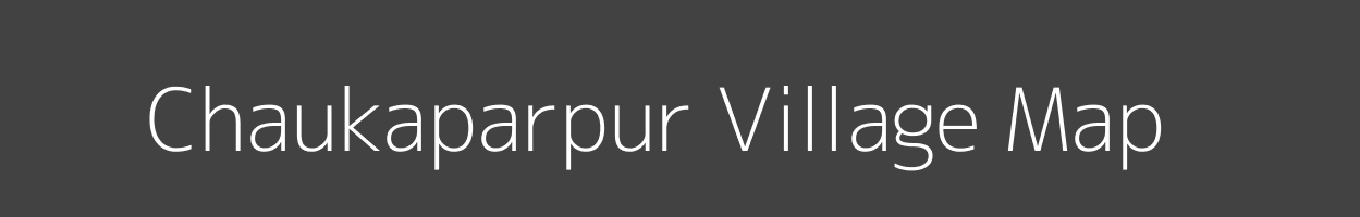 Map of Chaukaparpur Village in Uttar Pradesh Image