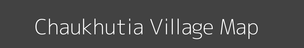 Map of Chaukhutia Village in Uttar Pradesh Image