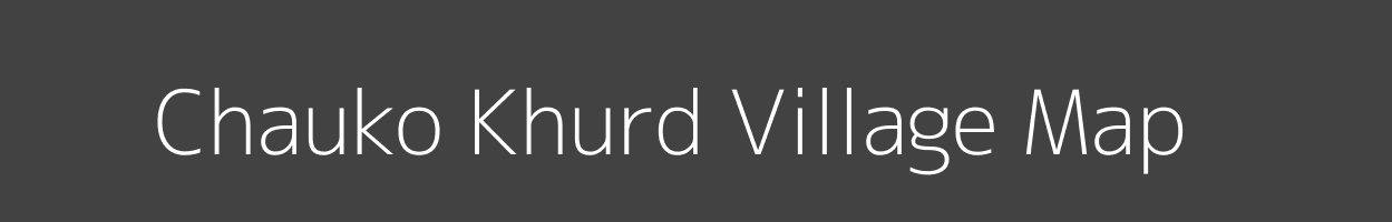 Map of Chauko Khurd Village in Uttar Pradesh Image