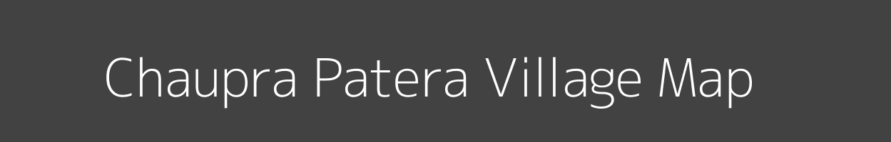 Map of Chaupra Patera Village in Madhya Pradesh Image