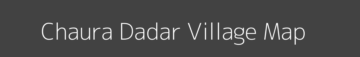 Map of Chaura Dadar Village in Madhya Pradesh Image