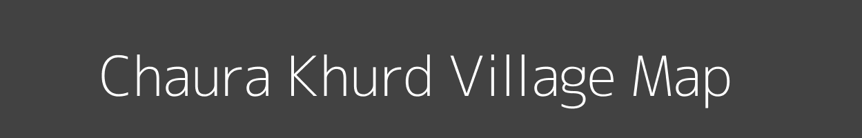 Map of Chaura Khurd Village in Uttar Pradesh Image