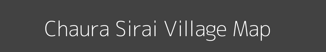 Map of Chaura Sirai Village in Uttarakhand Image