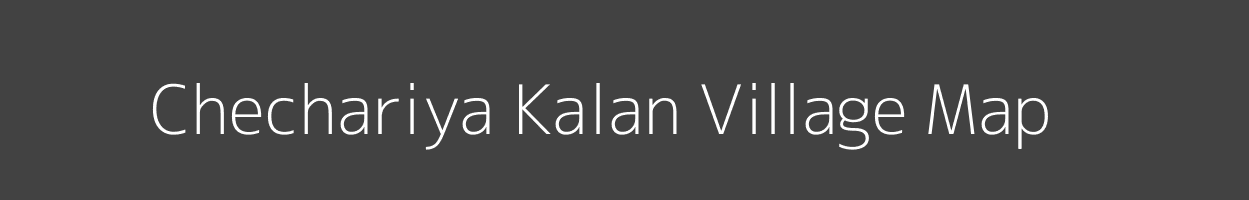 Map of Chechariya Kalan Village in Jharkhand Image