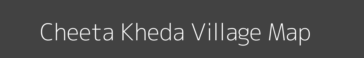 Map of Cheeta Kheda Village in Madhya Pradesh Image