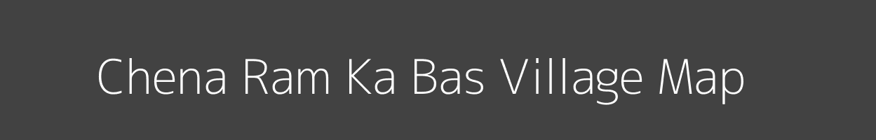 Map of Chena Ram Ka Bas Village in Rajasthan Image