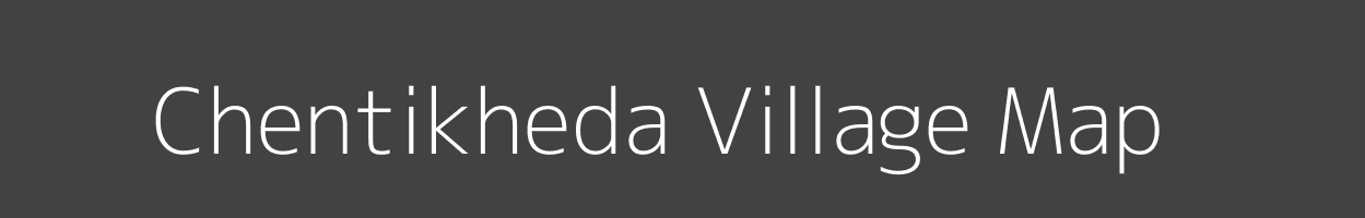 Map of Chentikheda Village in Madhya Pradesh Image