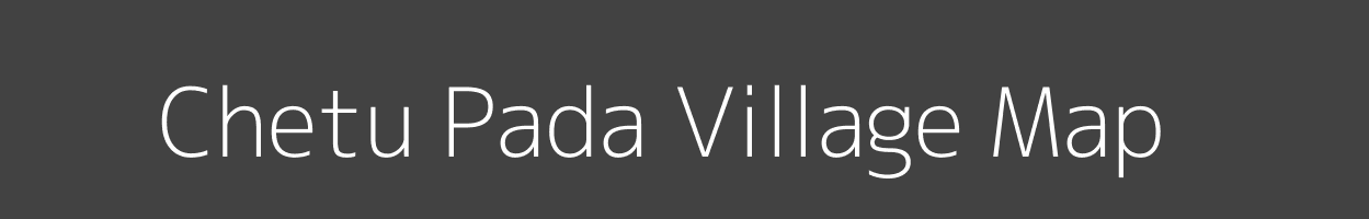 Map of Chetu Pada Village in Madhya Pradesh Image