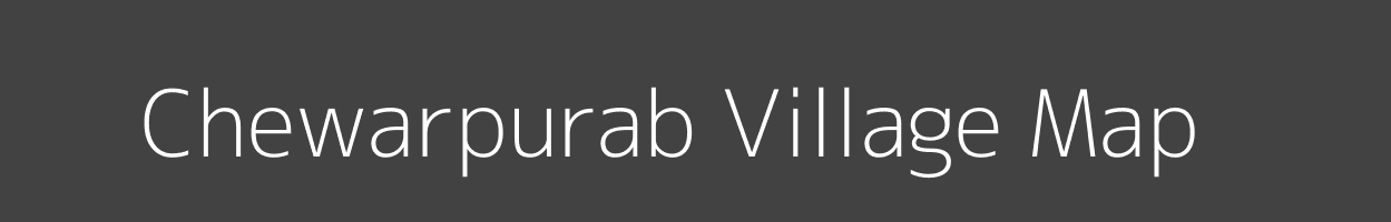 Map of Chewarpurab Village in Uttar Pradesh Image