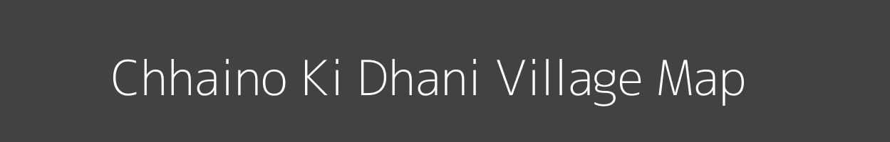 Map of Chhaino Ki Dhani Village in Rajasthan Image