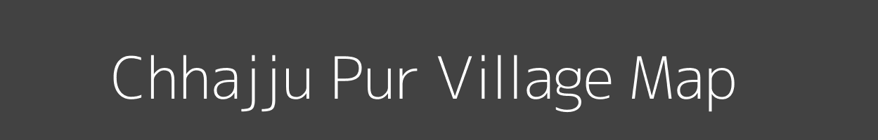 Map of Chhajju Pur Village in Uttar Pradesh Image