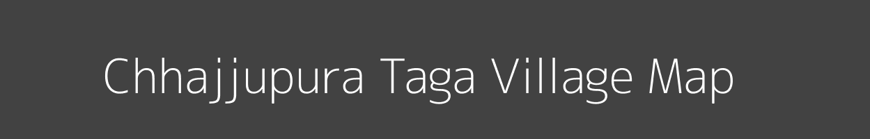 Map of Chhajjupura Taga Village in Uttar Pradesh Image