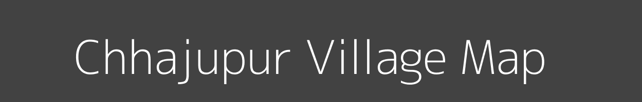 Map of Chhajupur Village in Bihar Image