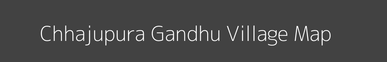 Map of Chhajupura Gandhu Village in Uttar Pradesh Image