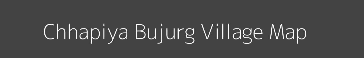 Map of Chhapiya Bujurg Village in Uttar Pradesh Image