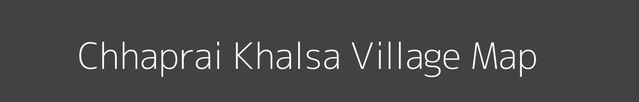 Map of Chhaprai Khalsa Village in Madhya Pradesh Image