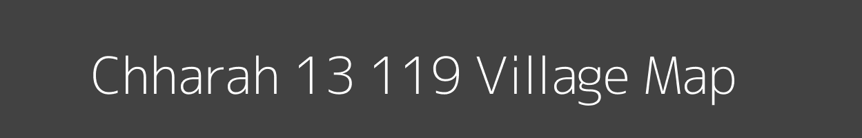 Map of Chharah 13 119 Village in Himachal Pradesh Image