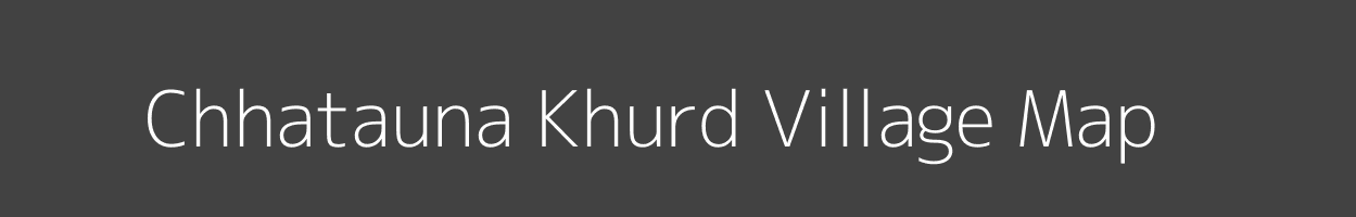Map of Chhatauna Khurd Village in Uttar Pradesh Image