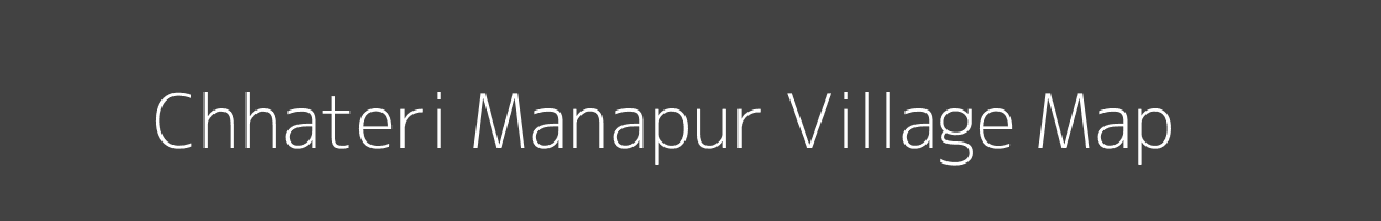 Map of Chhateri Manapur Village in Uttar Pradesh Image