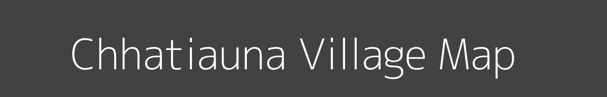 Map of Chhatiauna Village in Bihar Image